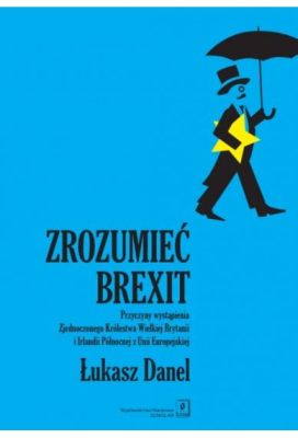  Brexit: Zawiłe negocjacje i niepewna przyszłość Zjednoczonego Królestwa