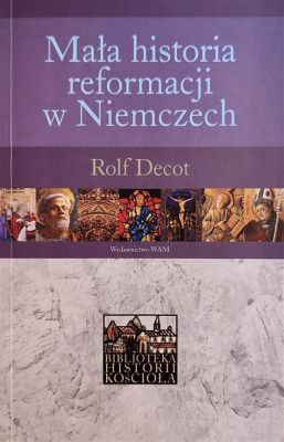 Reformacja w Niemczech: Bunt przeciwko niesprawiedliwościom Kościoła i narodzinom nowego porządku